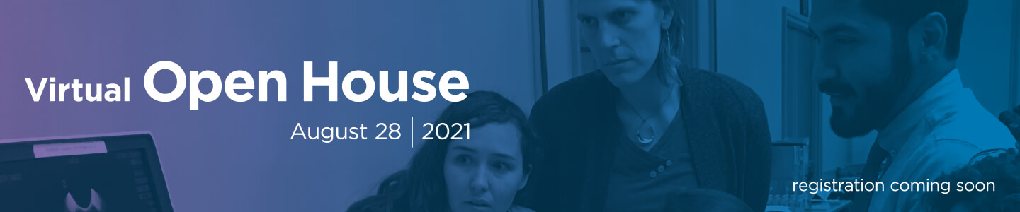 Virtual Open House, August 28. 2021, Registration Coming Soon